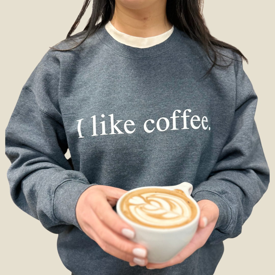 "I Like Coffee" Crewneck